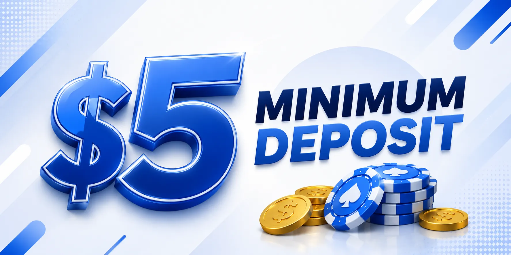 $5 Minimum Deposit